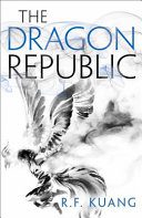 Dragon Republic - R.F. Kuang