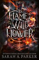 Crystal Bloom 03 To Flame A Wild Flower - Sarah A Parker