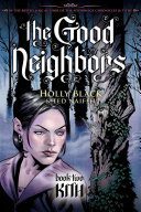 Good Neighbors Bk 2: The Kith (Age 12 +) - Holly Black