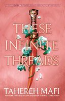 This Woven Kingdom 02 These Infinite Threads - Tahereh Mafi