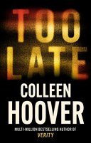 Too Late - Colleen Hoover, Paperback