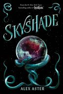 Lightlark Saga 03 Skyshade - Alex Aster