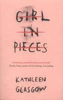 Girl In Pieces - Kathleen Glasgow, Paperback